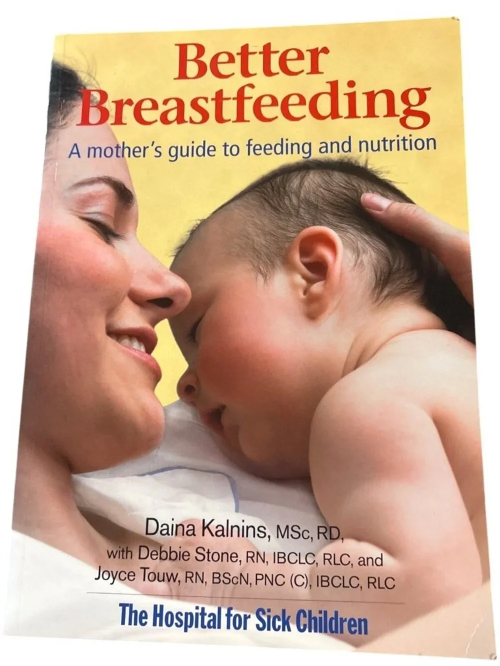 Better Breastfeeding: A Mothers Guide to Feeding and Nutrition Book Daina Kalnin